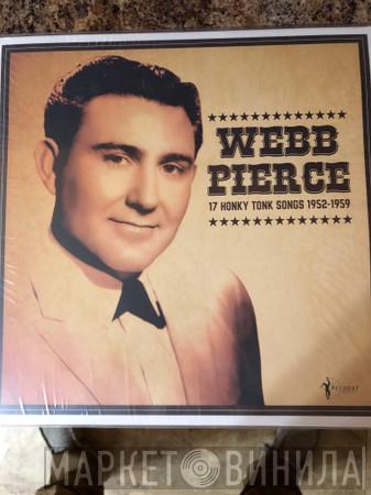 Webb Pierce - 17 Honky Tonk Songs 1952-1959