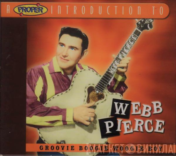 Webb Pierce - Groovie Boogie Woogie Boy