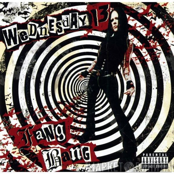  Wednesday 13  - Fang Bang