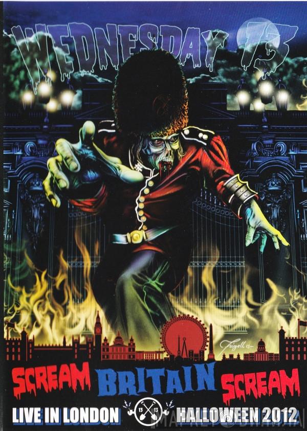  Wednesday 13  - Scream Britain Scream