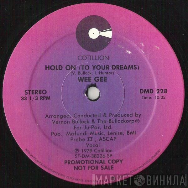 Wee Gee - Hold On (To Your Dreams) / Ain't Nothin' Missin' (But The Music)