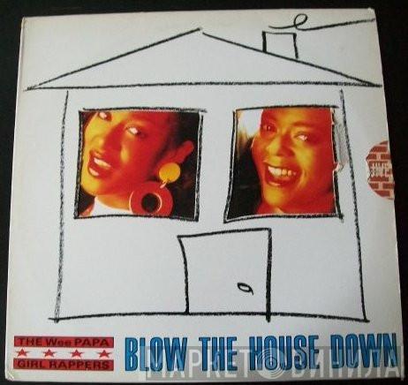 Wee Papa Girl Rappers - Blow The House Down