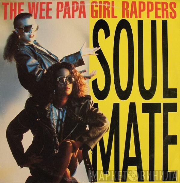 Wee Papa Girl Rappers - Soulmate