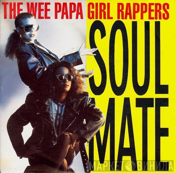 Wee Papa Girl Rappers - Soulmate