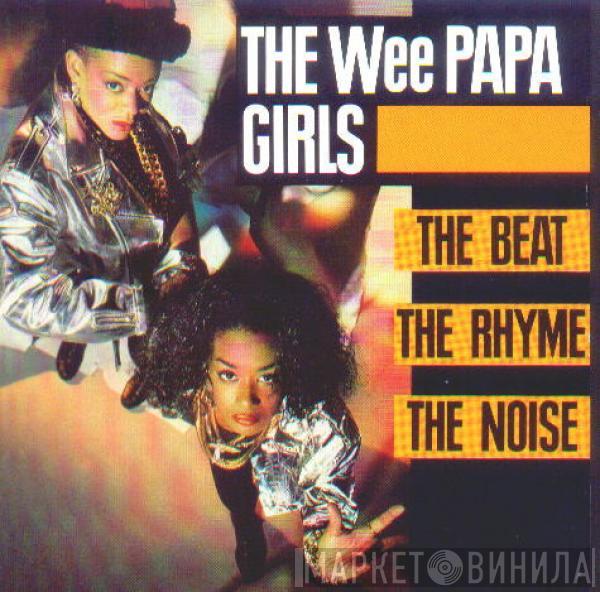  Wee Papa Girl Rappers  - The Beat The Rhyme The Noise
