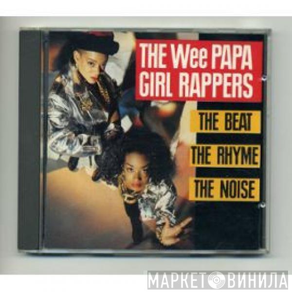  Wee Papa Girl Rappers  - The Beat The Rhyme The Noise