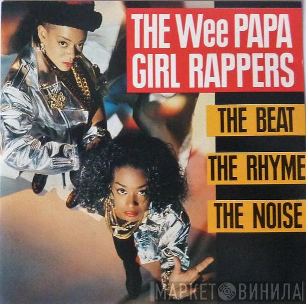 Wee Papa Girl Rappers - The Beat The Rhyme The Noise