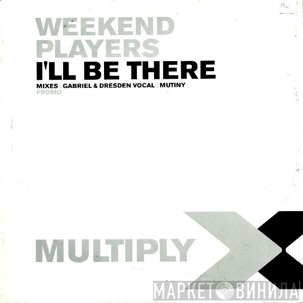 Weekend Players - I'll Be There