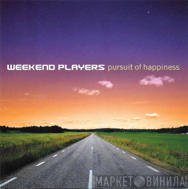 Weekend Players - Pursuit Of Happiness