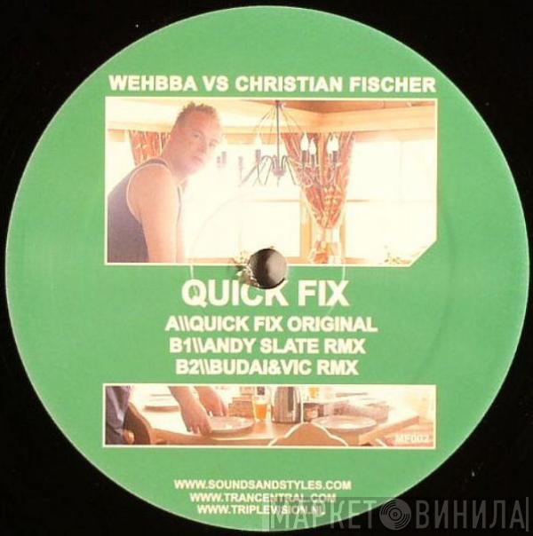 Wehbba, Christian Fischer - Quick Fix