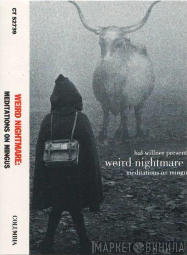  - Weird Nightmare: Meditations On Mingus