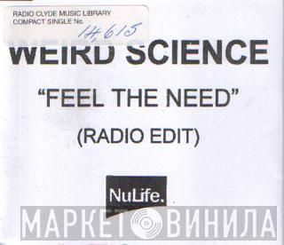 Weird Science - Feel The Need
