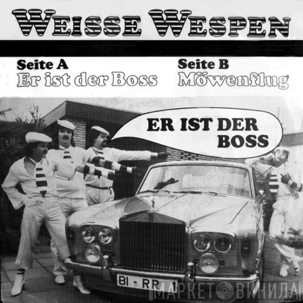 Weisse Wespen - Er Ist Der Boss