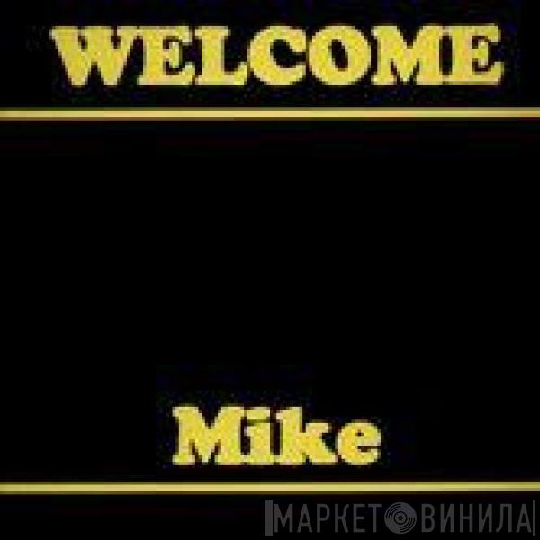  - Welcome Mike