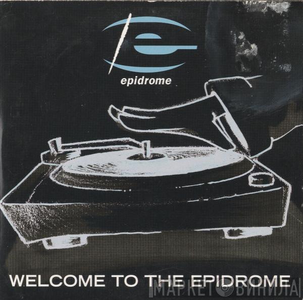  - Welcome To Epidrome (Promo)