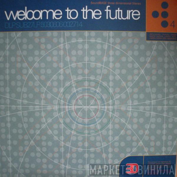  - Welcome To The Future 4