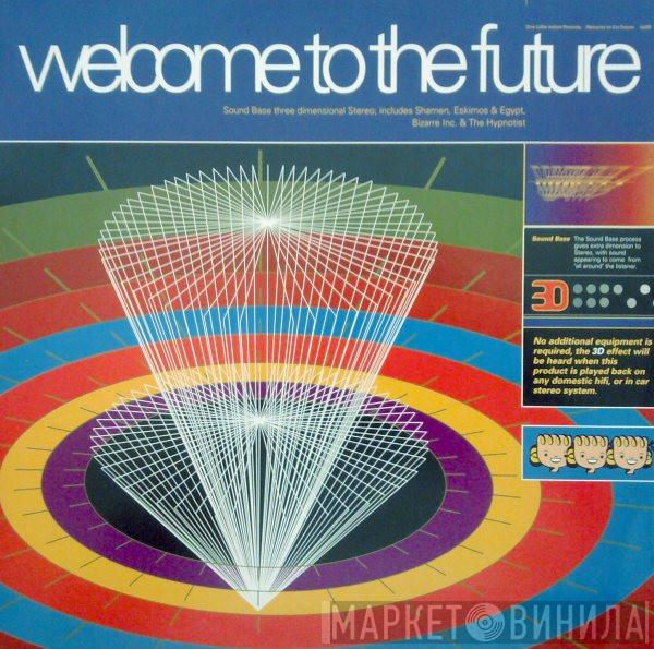  - Welcome To The Future