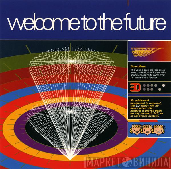  - Welcome To The Future