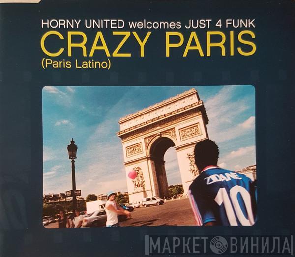 Welcomes Horny United  Just 4 Funk  - Crazy Paris (Paris Latino)