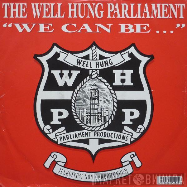 Well Hung Parliament - We Can Be