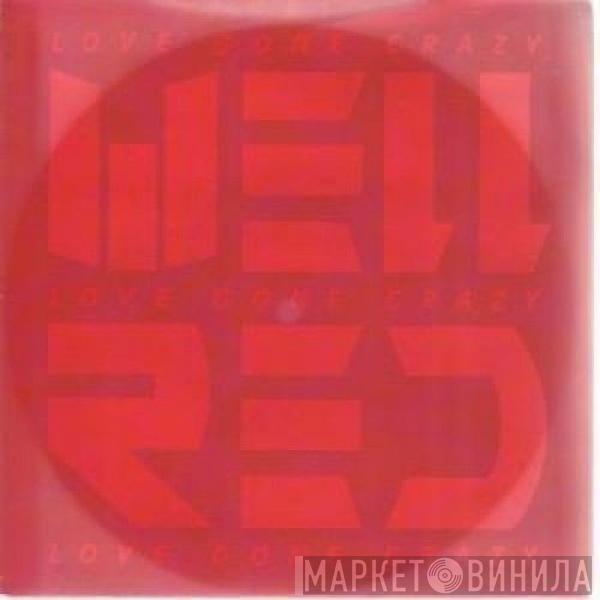 Well Red - Love Gone Crazy