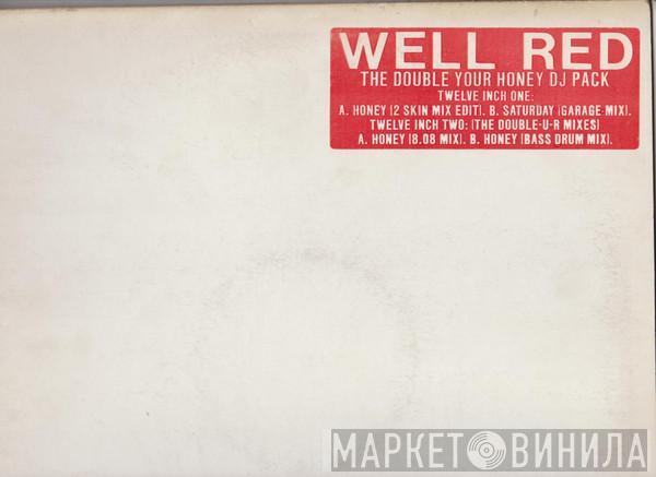 Well Red - The Double Your Honey DJ Pack