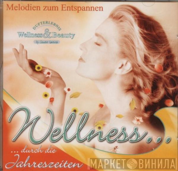  - Wellness... ...Durch Die Jahreszeiten