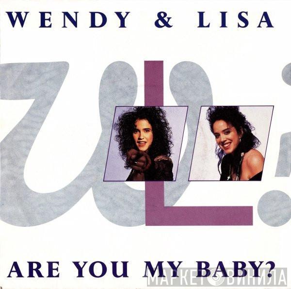Wendy & Lisa - Are You My Baby?