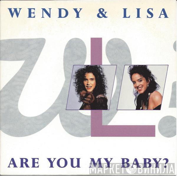 Wendy & Lisa - Are You My Baby?