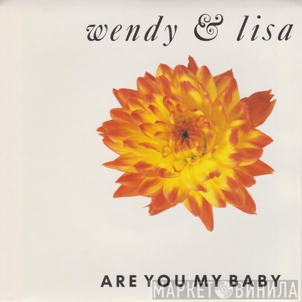  Wendy & Lisa  - Are You My Baby