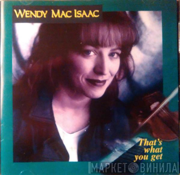 Wendy MacIsaac - That's What You Get