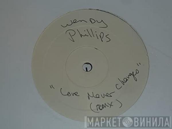 Wendy Phillips - Love Never Changes (Remix)