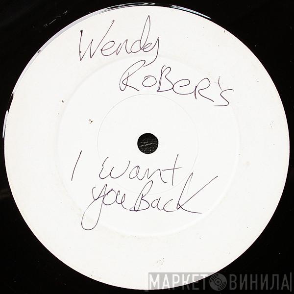 Wendy Roberts - I Want You Back