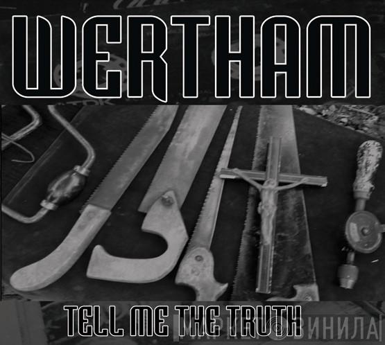 Wertham - Tell Me The Truth
