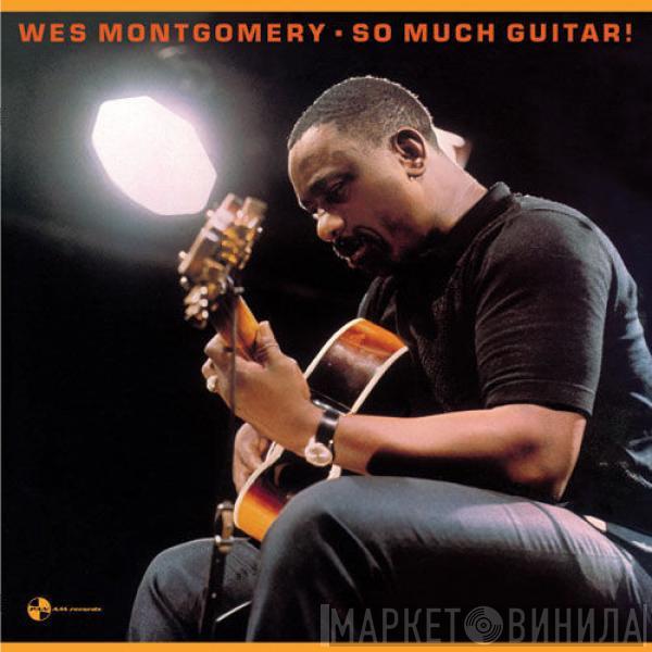  Wes Montgomery  - So Much Guitar!