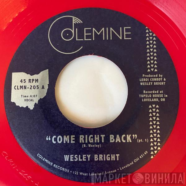 Wesley Bright - Come Right Back