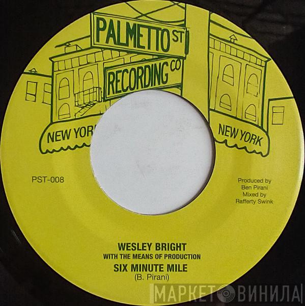 Wesley Bright, The Means of Production - Six Minute Mile
