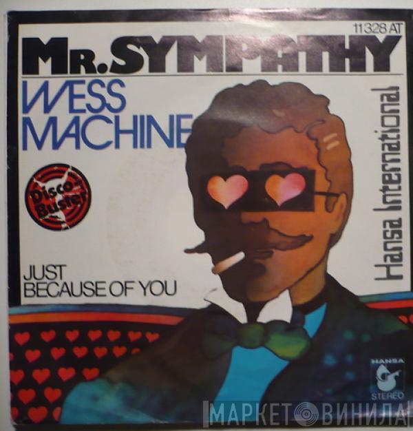 Wess Machine - Mr. Sympathy / Just Because Of You