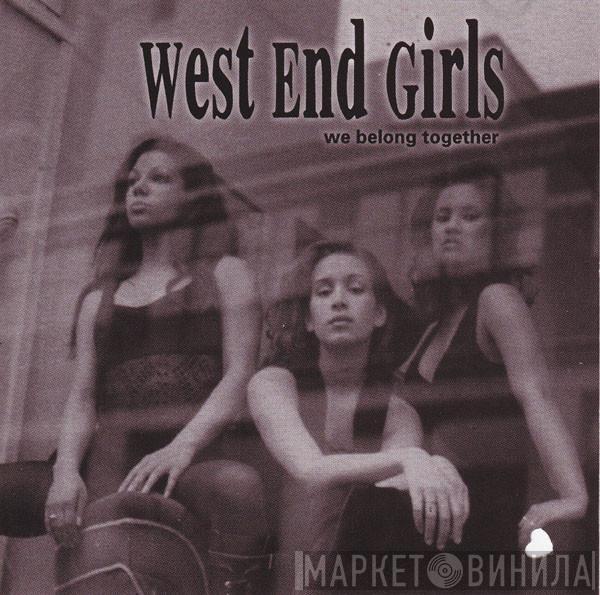 West End Girls - We Belong Together