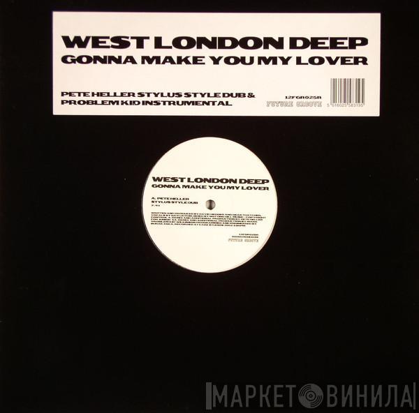  West London Deep  - Gonna Make You My Lover (Remixes)