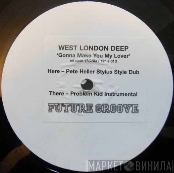  West London Deep  - Gonna Make You My Lover