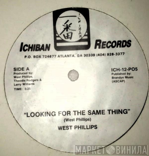 West Phillips - Looking For The Same Thing