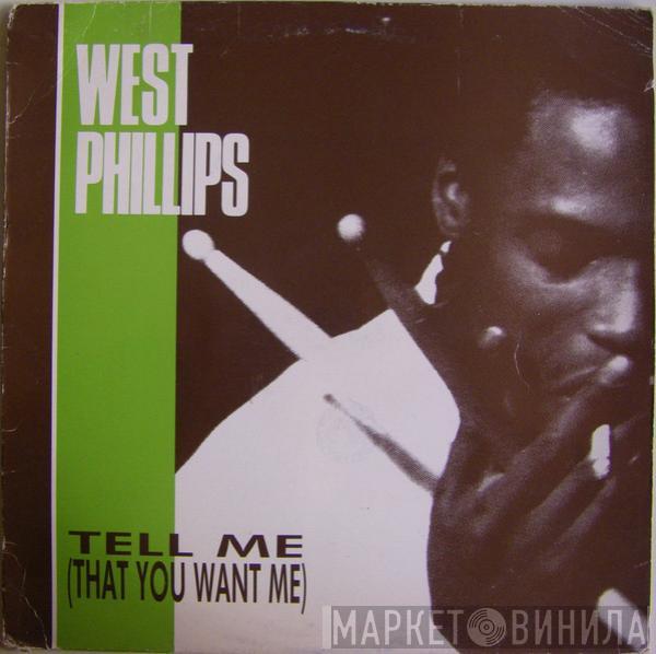 West Phillips - Tell Me (That You Want Me)