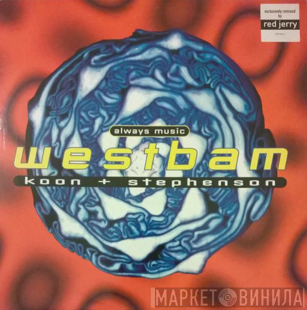 , WestBam + Koon  Axel Stephenson  - Always Music