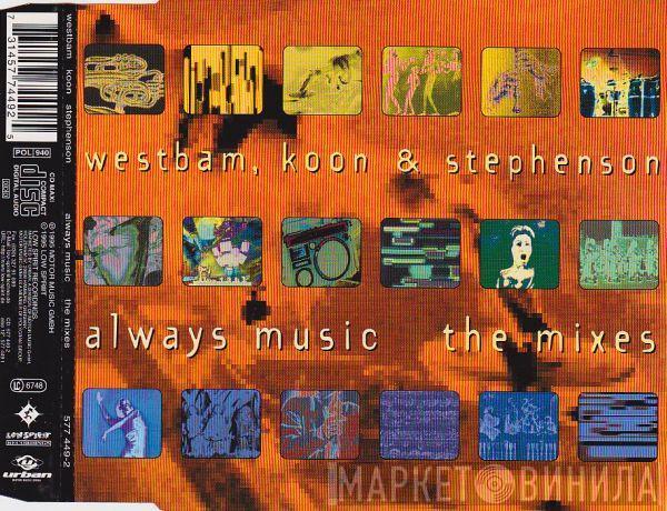 , WestBam & Koon  Axel Stephenson  - Always Music (The Mixes)