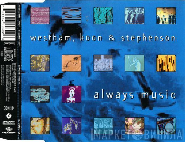 , WestBam & Koon  Axel Stephenson  - Always Music