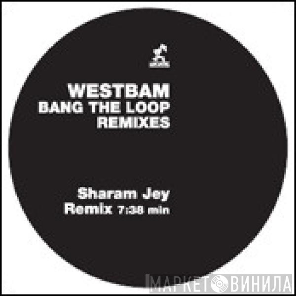 WestBam - Bang The Loop (Remixes)