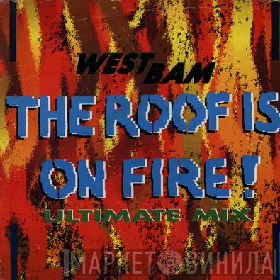 WestBam - The Roof Is On Fire! (Ultimate Mix)