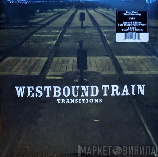 Westbound Train - Transitions