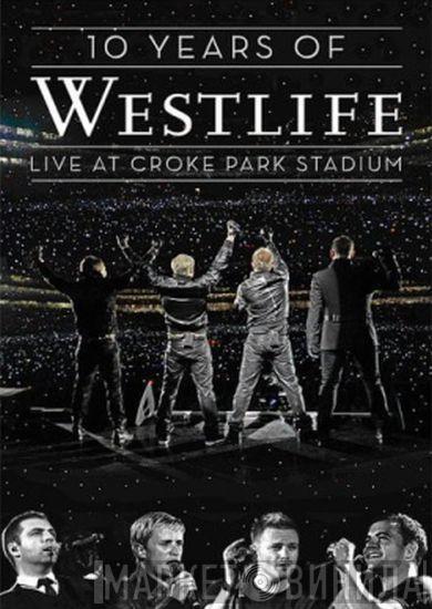 Westlife - 10 Years Of Westlife: Live At Croke Park Stadium